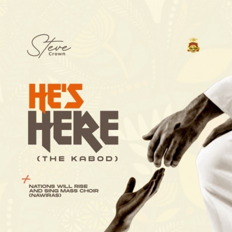 HE’S HERE (THE KABOD) ft Nawiras Mass Choir Mastered | Boomplay Music