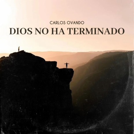 Dios no ha terminado | Boomplay Music