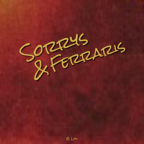 Sorrys & Ferraris | Boomplay Music