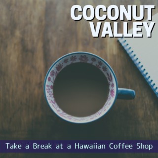 Take a Break at a Hawaiian Coffee Shop