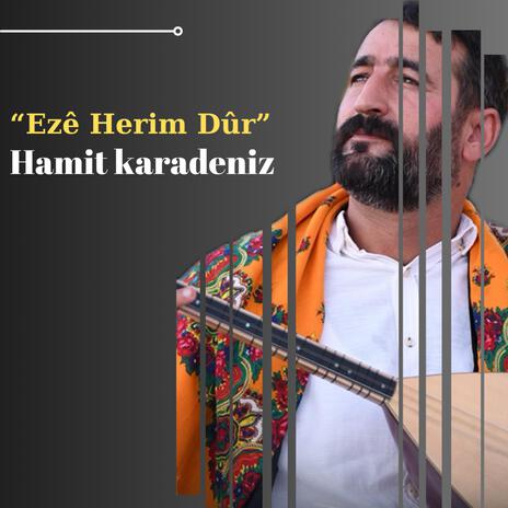 Ezê Herim Dûr | Boomplay Music