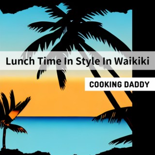 Lunch Time In Style In Waikiki