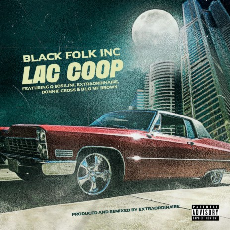 Lac Coop (feat. Q Bosilini, Extraordinaire, Donnie Cross & B-Lo MF Brown) (Radio Edit) | Boomplay Music
