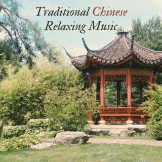 Traditional Chinese Relaxing Music: Guzheng, Zheng and Asian Bamboo Flute Tracks