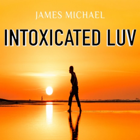 Intoxicated Luv | Boomplay Music