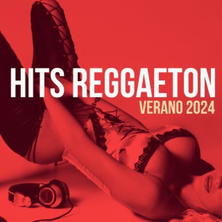 Hits Reggaeton - Verano 2024