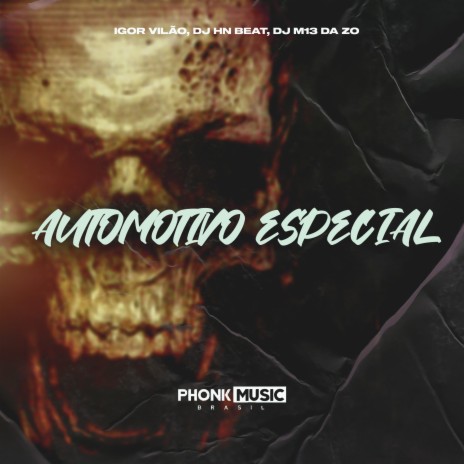 Automotivo Especial ft. DJ HN BEAT & DJ M13 DA ZO | Boomplay Music