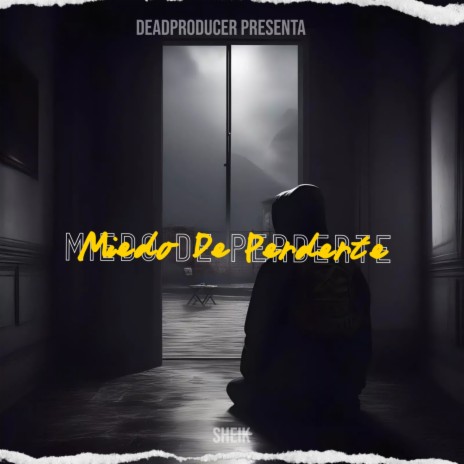 Miedo de Perderte | Boomplay Music