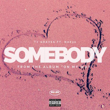 Somebody ft. NAE30 | Boomplay Music