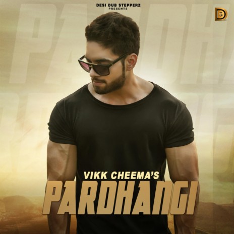 PARDHANGI ft. Vikk Cheema | Boomplay Music