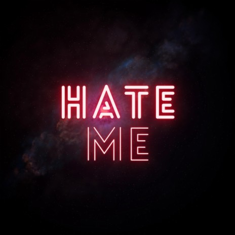 Hate Me | Boomplay Music