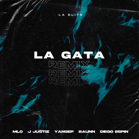 LA GATA 2 ft. Yansep Galactic, J Justiz, Baunn & Diego Espin