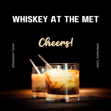 Whiskey at the Met | Boomplay Music