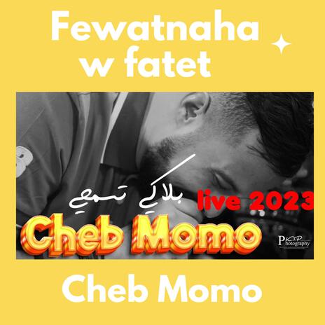 Cheb Momo Live Fewatnaha (Radio Edit) | Boomplay Music