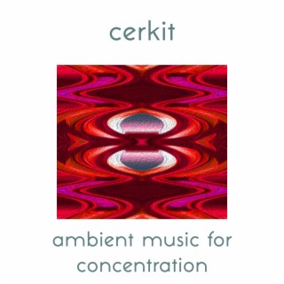 Ambient Music for Concentration