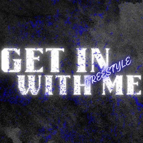 Get In With Me (Freestyle) | Boomplay Music