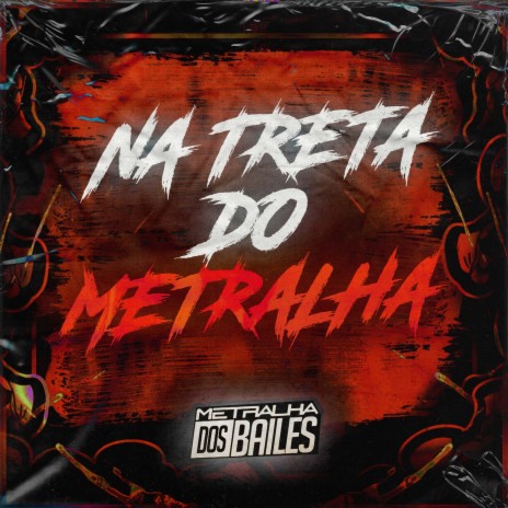 Na Treta do Metralha ft. DJ LW | Boomplay Music