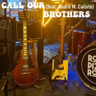 Call our brothers ft. André M. Calixto lyrics | Boomplay Music