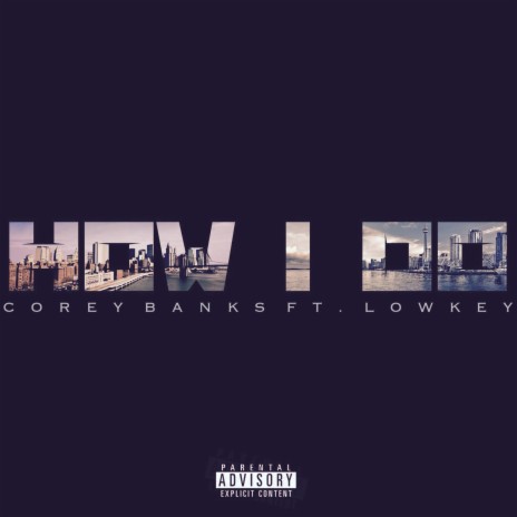 How I Do ft. Corey Banks | Boomplay Music