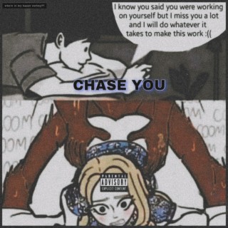 chase you
