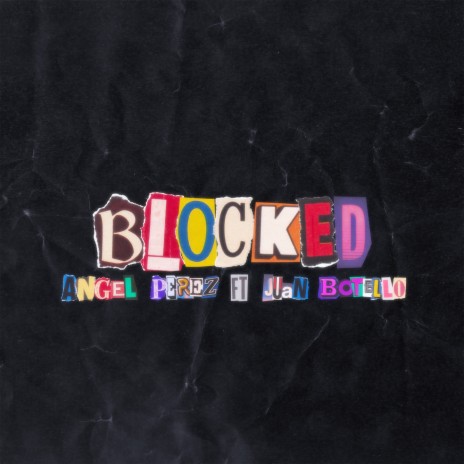 BLOCKED ft. Juan Botello | Boomplay Music