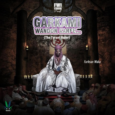 GARKAMI WANDON KARFE (A Tyrant) | Boomplay Music