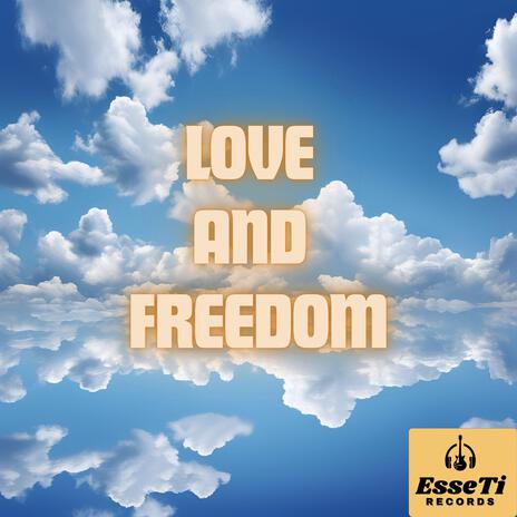 Love and Freedom | Boomplay Music