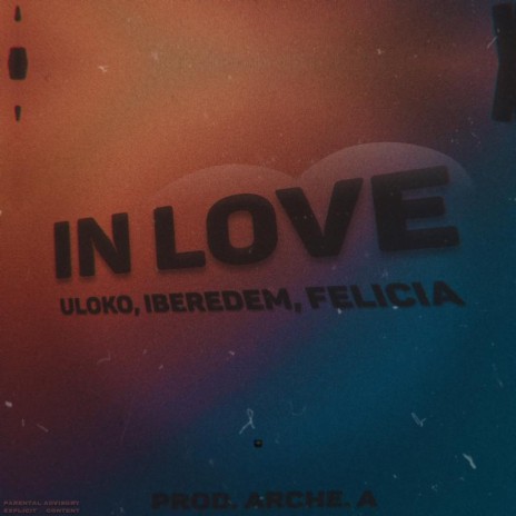 in love ft. Iberedem, Felicia & Uloko | Boomplay Music