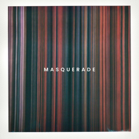 Masquerade | Boomplay Music