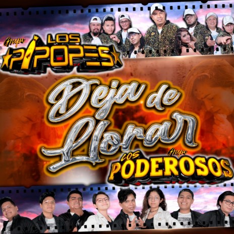 DEJA DE LLORAR ft. LOS PODEROSOS DE CARLOS COLOMBO | Boomplay Music