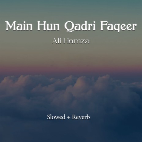 Main Hun Qadri Faqeer Lofi | Boomplay Music