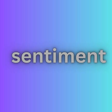 Sentiment | Boomplay Music