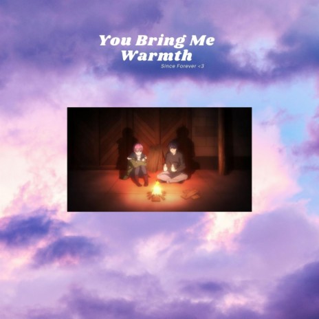 You Bring Me Warmth | Boomplay Music