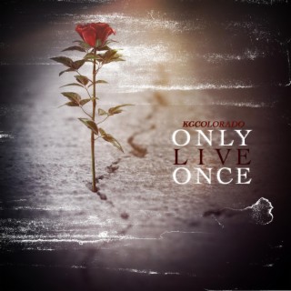 Only Live Once