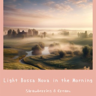 Light Bossa Nova in the Morning