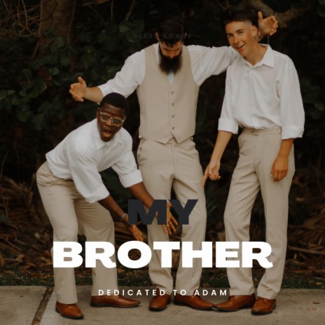 my brother. | Boomplay Music