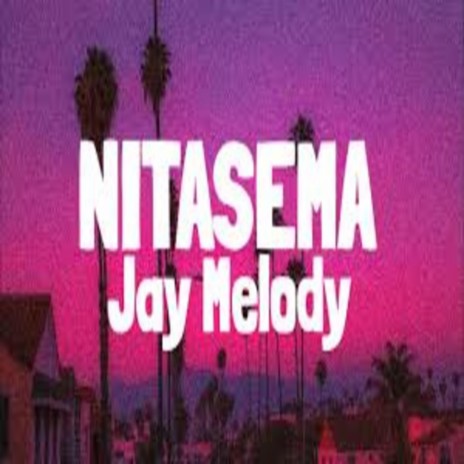 Nitasema | Boomplay Music