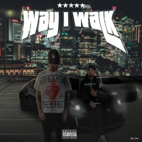 Way I Walk ft. KXLLNIC | Boomplay Music