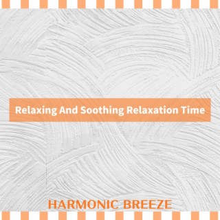 Relaxing And Soothing Relaxation Time