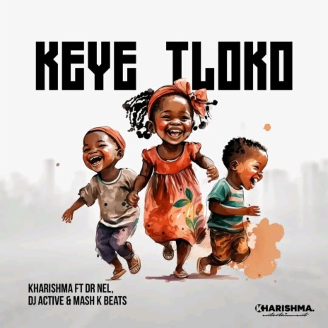 Keye tloko ft. Dr Nel, Mashk & Dj Active Khoisan