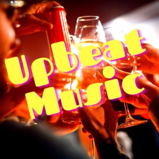 Upbeat Music: Deep House Uplifting Music for Night Drinking with Friends
