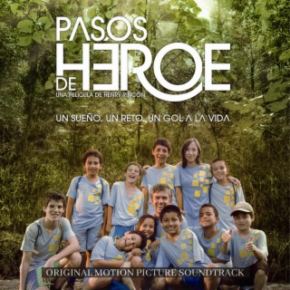 Pasos de Héroe (Original Motion Picture Soundtrack)