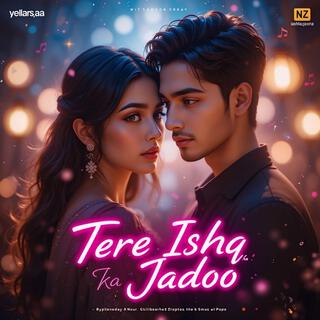 Tere Ishq Ka Jadoo