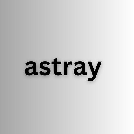 Astray | Boomplay Music