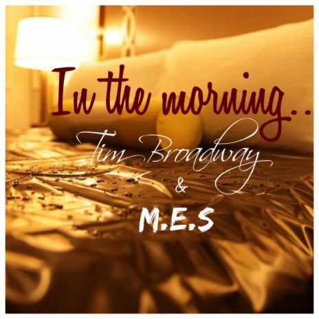 In the morning ft. M.E.S
