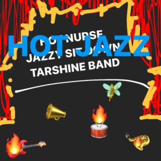 Hot Nurse Jazzy Sit Down Tarshine Band