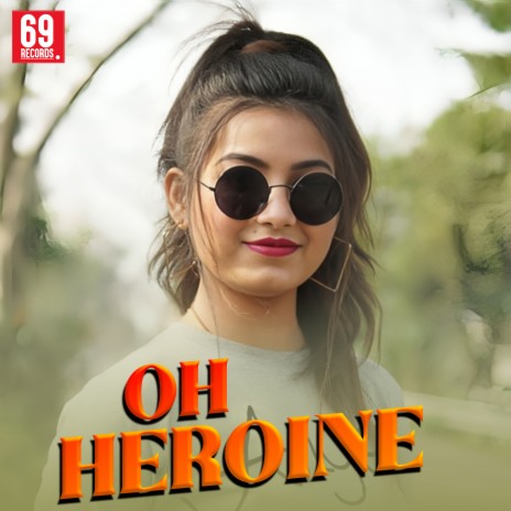 Oh Heroine | Boomplay Music