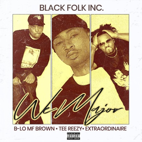 We Major (feat. Extraordinaire, B-Lo MF Brown & Tee Reezy) | Boomplay Music