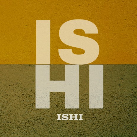 ISHI | Boomplay Music