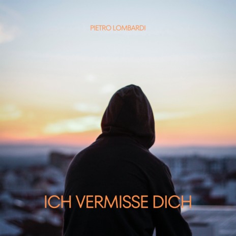 Ich vermisse dich | Boomplay Music